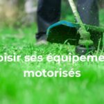 comment choisir son équipement motorisé pour l’entretien du jardin