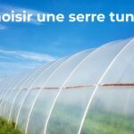 comment choisir une serre tunnel pour son jardin