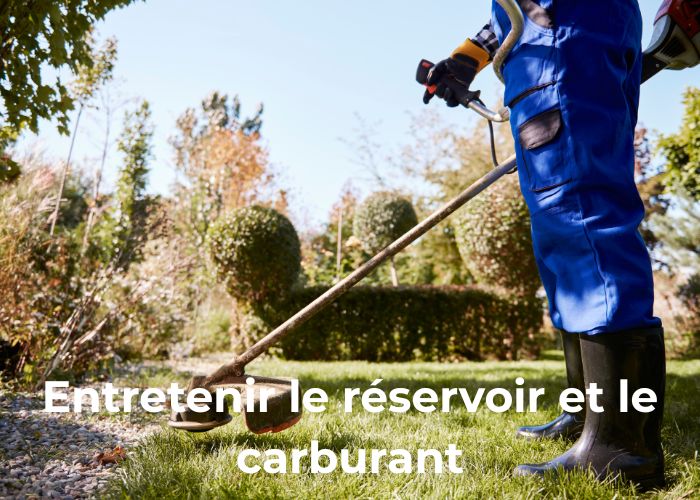 entretien coupe bordure thermique réservoir et carburant